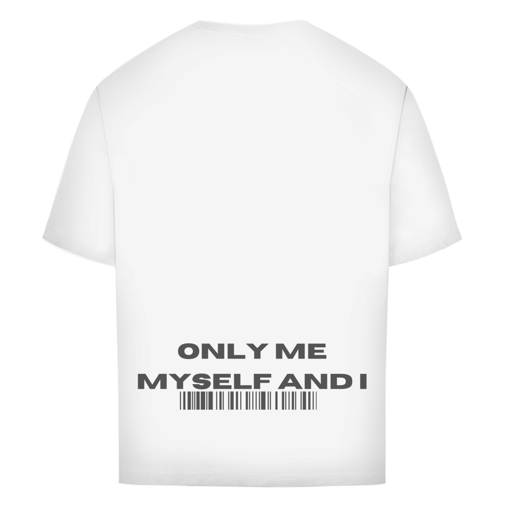 Oversize T-Shirt Only me myself and i