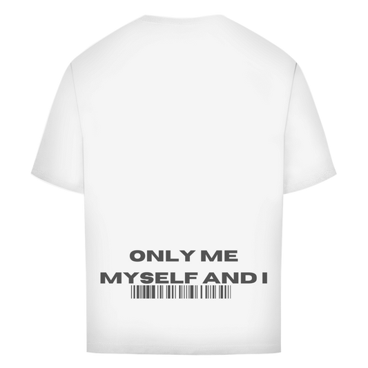 Oversize T-Shirt Only me myself and i