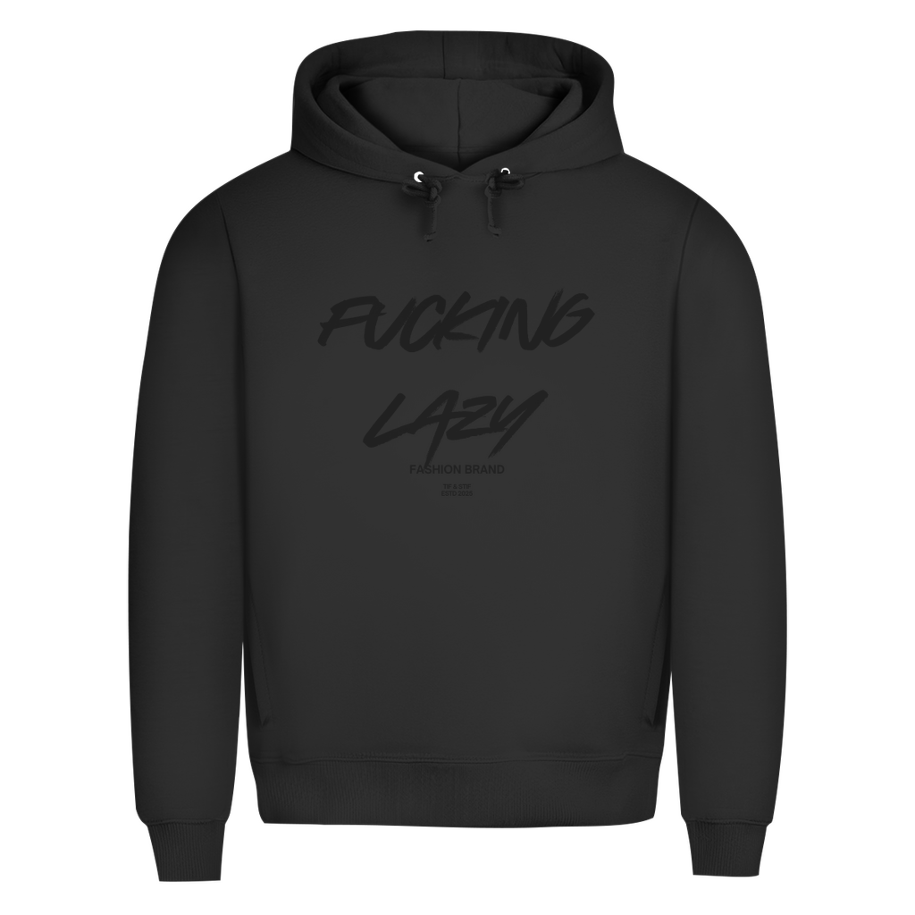 Premium Bio Hoodie Fucking Lazy